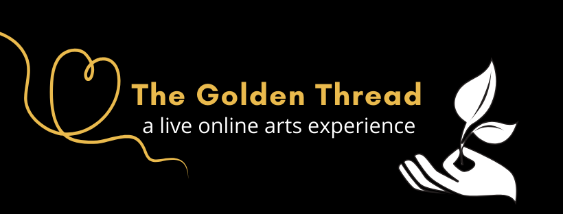 The Golden Thread Online Arts Experience